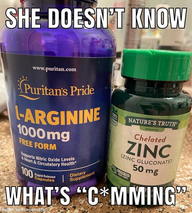 SHE DOESN'T KNOW Www. '{Puritans Pride ARGININE FORM NC Nitric Oxide