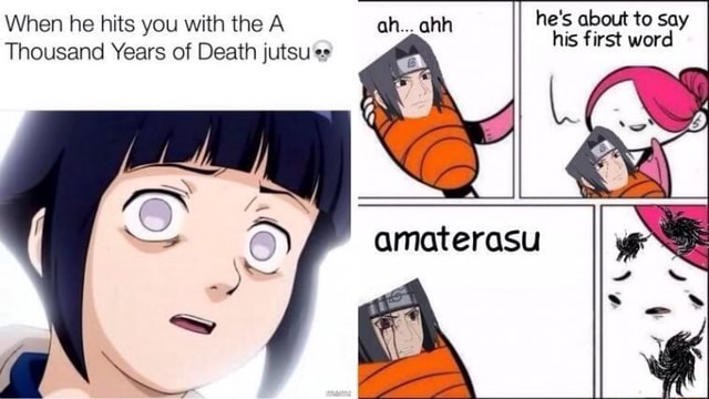 You Thousand Years of Death jutsu -.~ his first word - iFunny