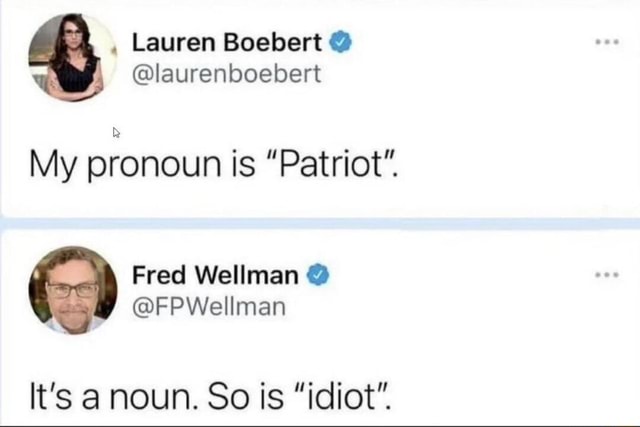 lauren-boebert-laurenboebert-my-pronoun-is-patriot-it-s-a-noun-so-is-idiot-ifunny