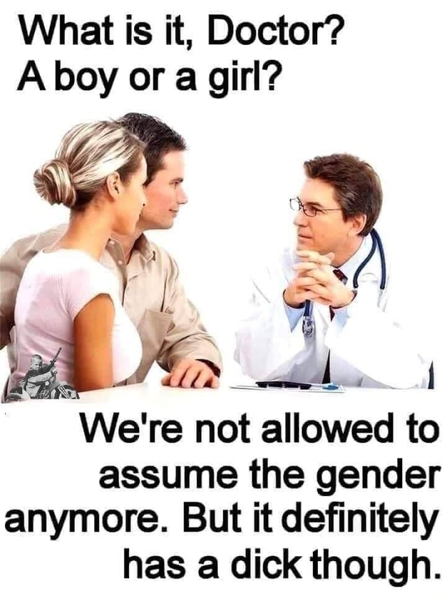 What Is It Doctor A Boy Or A Girl Al Were Not Allowed To Assume The Gender Anymore But It 5335