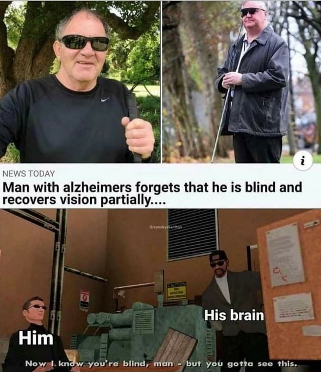 Man With Alzheimers Forgets That He Is Blind And Recovers Vision Partially Oday If I His 