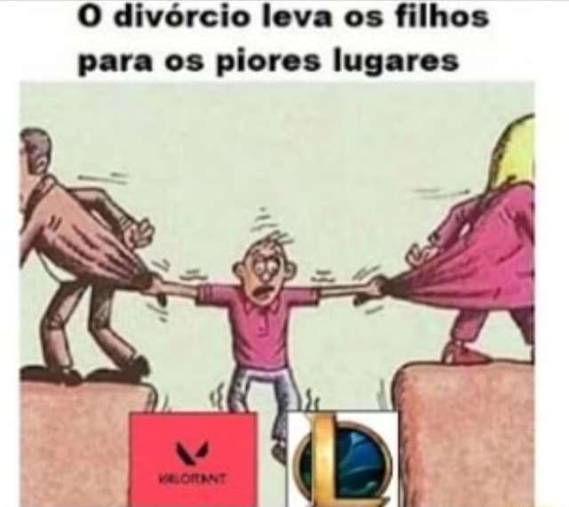 O divórcio leva os filhos para os piores lugares - iFunny