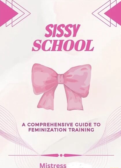 Sissy School A Comprehensive Guide To Feminization Training Mistress