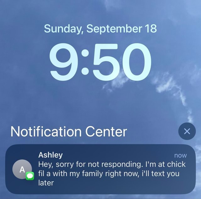 sunday-september-18-notification-center-x-ashley-now-hey-sorry-for