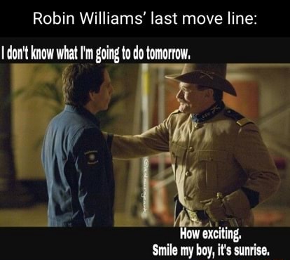 Robin Williams' last move line: don't know what I'm going to do ...