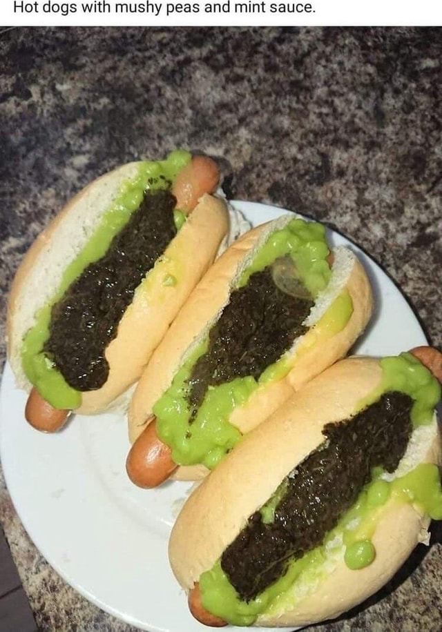 Hot dogs with mushy peas and mint sauce. iFunny
