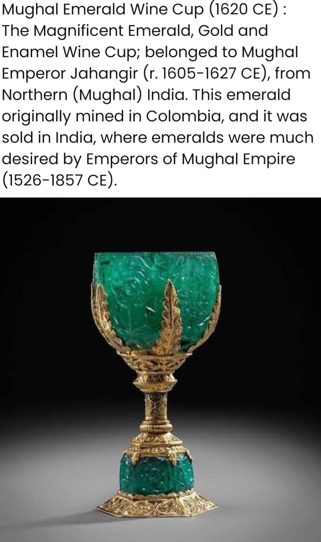 Mughal Emerald Wine Cup (1620 CE) : The Magnificent Emerald, Gold and ...