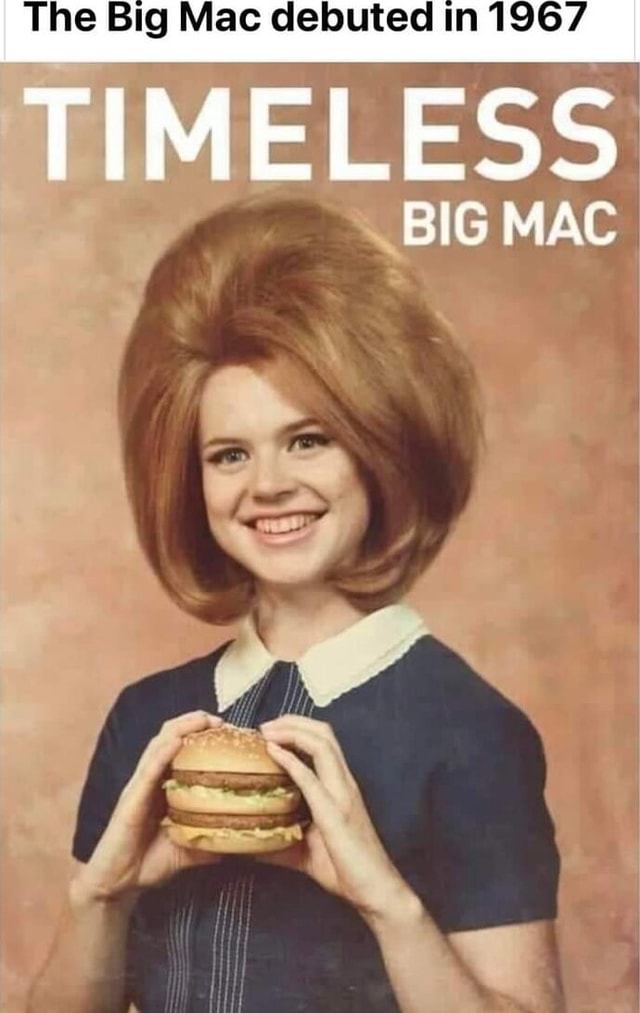 The Big Mac debuted in 1967 TIMELESS BIG MAC seo.title