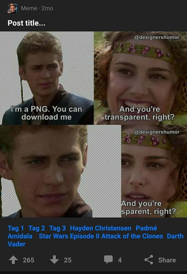 Meme Meme Post title... I'm a PNG. You can And you're download me