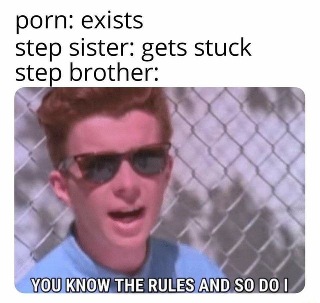 Porn Exists Step Sister Gets Stuck Step Brother Ouiknow The Rules