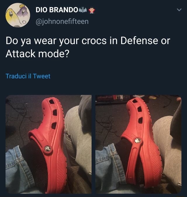 Do Ya Wear Your Crocs In Defense Or Attack Mode