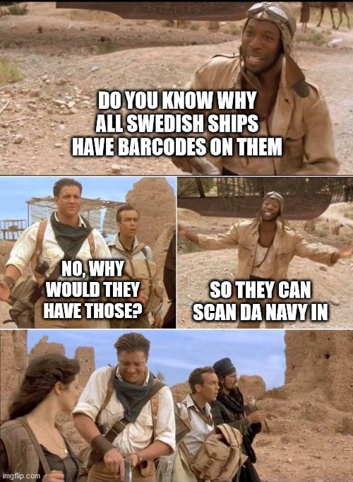 DO YOU KNOW WHY ALL SWEDISH SHIPS HAVE BARCODES ON THEM 'NO, WHY HAVE