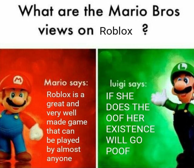 What Are The Mario Bros Views On Roblox 6 Very Well Made Game That Can 4 Oof Her Existence - roblox hey mario