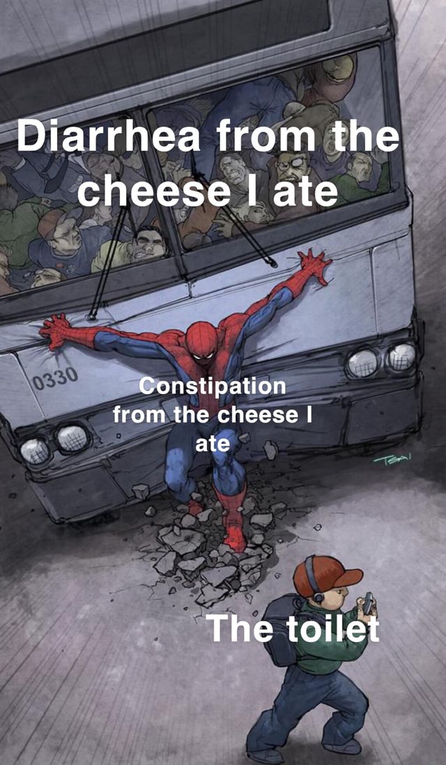 Diarrhea from the cheese I ate Constipation from the cheese I ate The