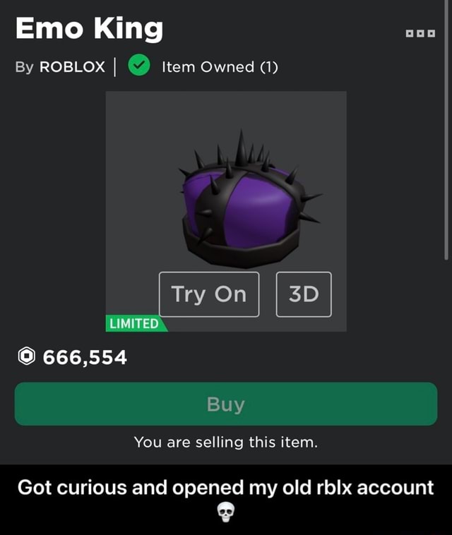 Emo King By Roblox I Item Owned 1 Limited 666 554 Buy You Are Selling This Item Got Curious And Opened My Old Rblx Account Got Curious And Opened My Old Rblx Account - item owned roblox