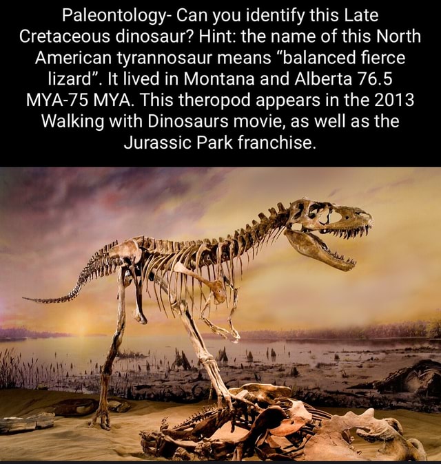 Paleontology Can You Identify This Late Cretaceous Dinosaur Hint The Name Of This North 0334