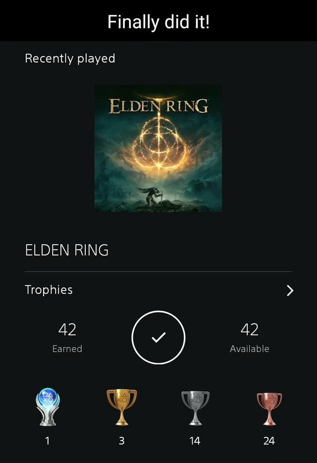 Finally did it! Recently played EELDEN RING ELDEN RING Trophies 42 42