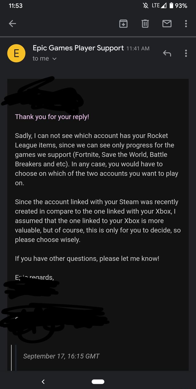 Lea 93 Oo Ww Epic Games Player Support Am Tome V Thank You For Your Reply Sadly I Can Not See Which Account Has Your Rocket League Items Since We Can See