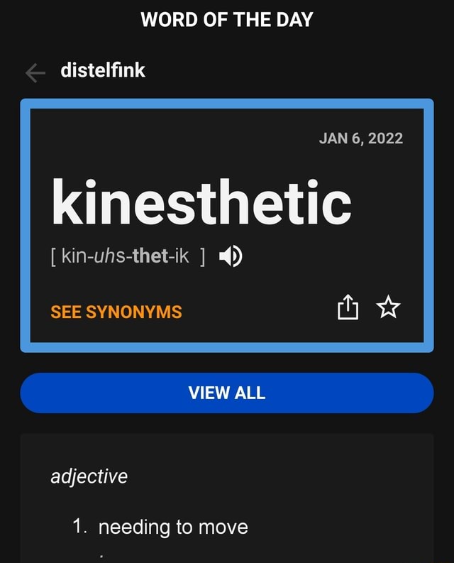 word-of-the-day-fink-jan-6-2022-kinesthetic-kin-uhs-thet-ik-see