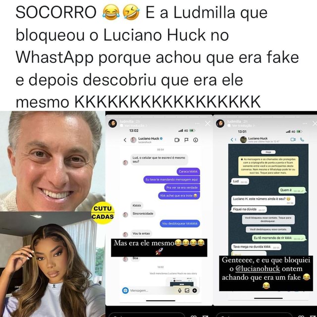 SOCORRO E A Ludmilla Que Bloqueou O Luciano Huck No Uck No WhastApp ...