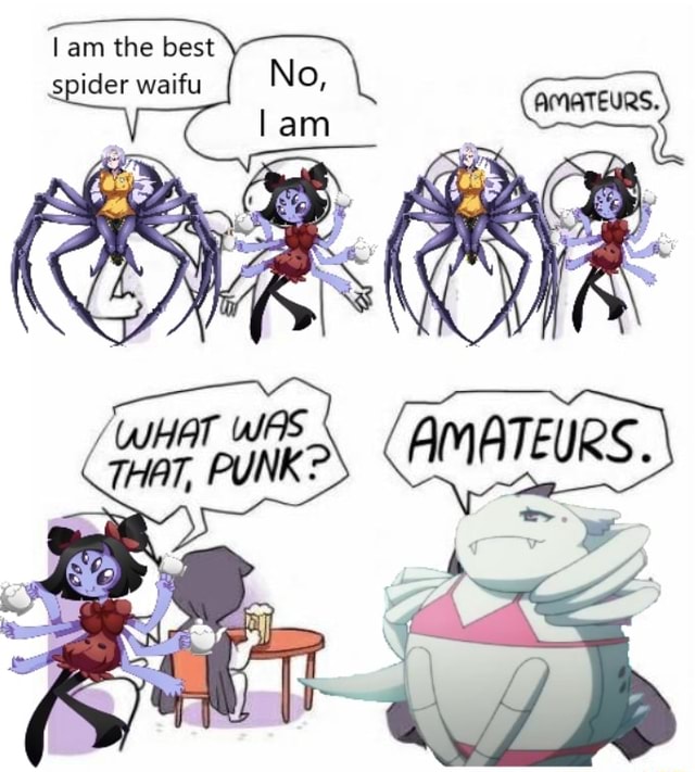 Am the best spider waifu No, - iFunny