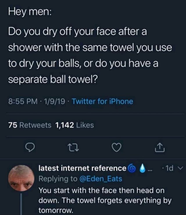 Do you dry off your face after a shower with the same towel you use to