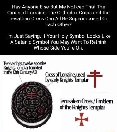 Has Anyone Else But Me Noticed That The Cross of Lorraine, The Orthodox  Cross and the Leviathan Cross Can All Be Superimposed On Each Other? I'm  Just Saying. If Your Holy Symbol