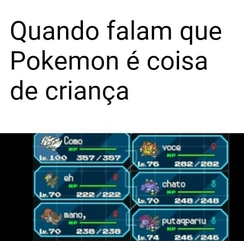 Quando Falam Que Pokemon é Coisa De Criança Ig (cm Ah - IFunny Brazil