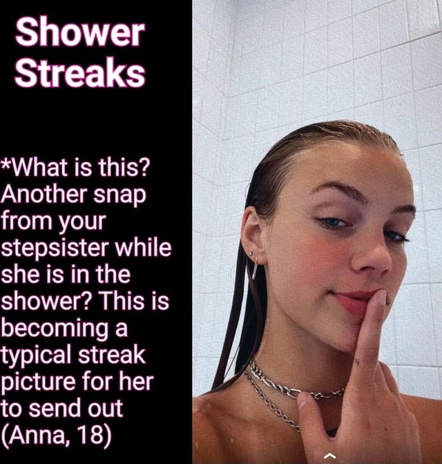 Shower Streaks What Is This Another Snap From Your Stepsister While 