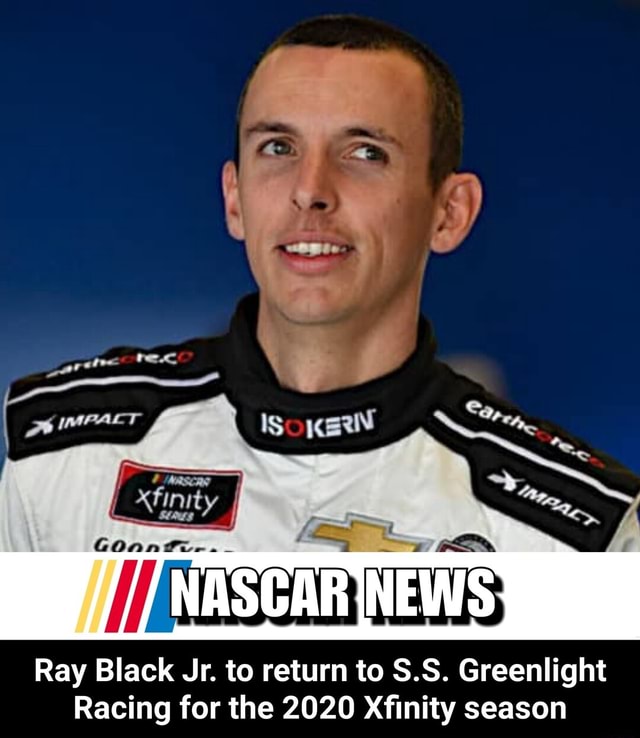 Ray Black Jr. to return to S.S. Greenlight Racing for the 2020 Xﬁnity ...