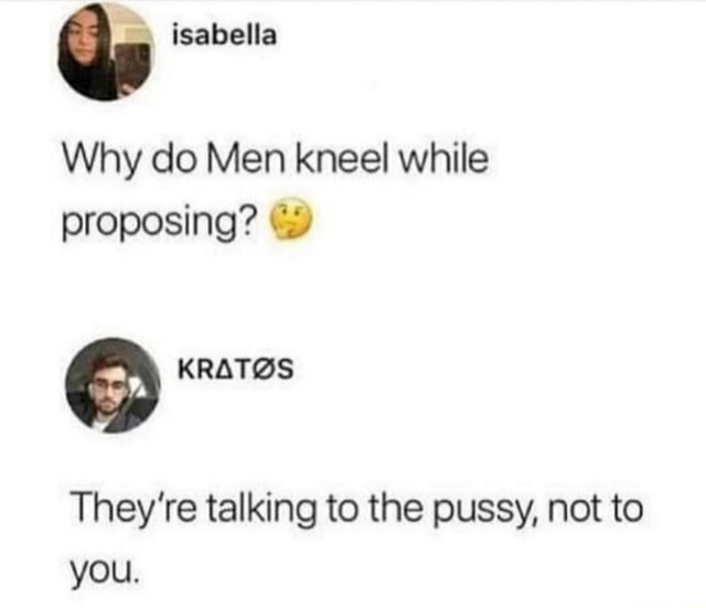 why-do-men-kneel-while-proposing-kratos-they-re-talking-to-the-pussy