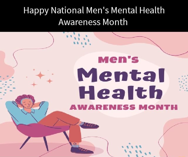 Happy National Men's Mental Health Awareness Month men's Mental a ...