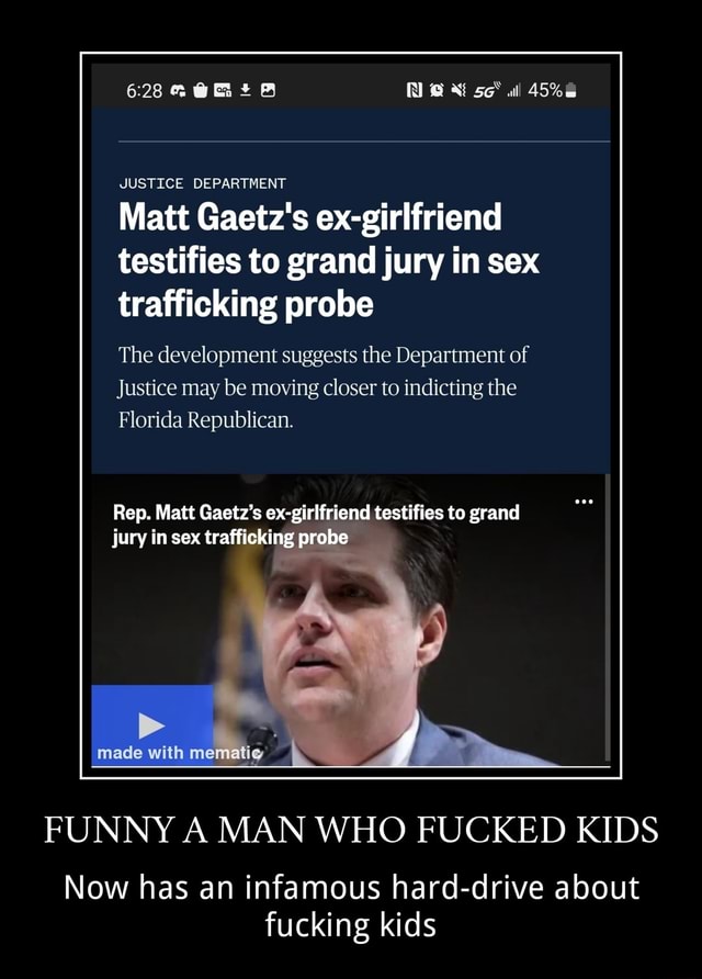 JUSTICE DEPARTMENT 628 Se* Matt Gaetz's Ex-girlfriend Testifies To ...