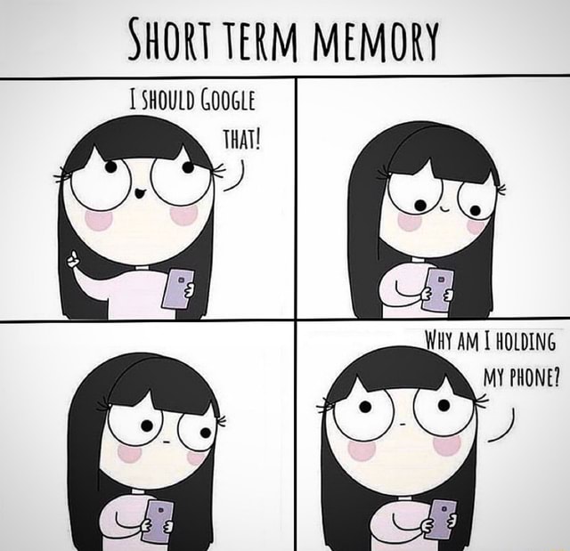 SHORT TERM MEMORY I SHOULD GOOGLE iFunny )