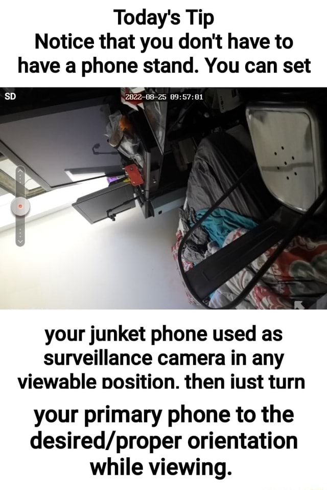 Today's Tip Notice that you don't have to have a phone stand. You can