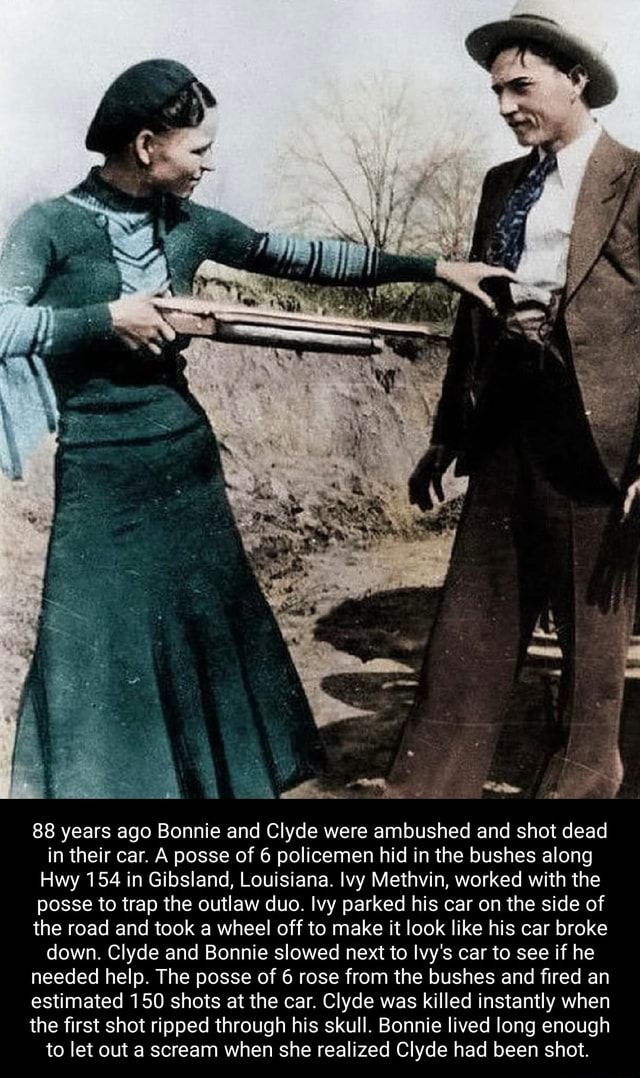 88 years ago Bonnie and Clyde were ambushed and shot dead in their car