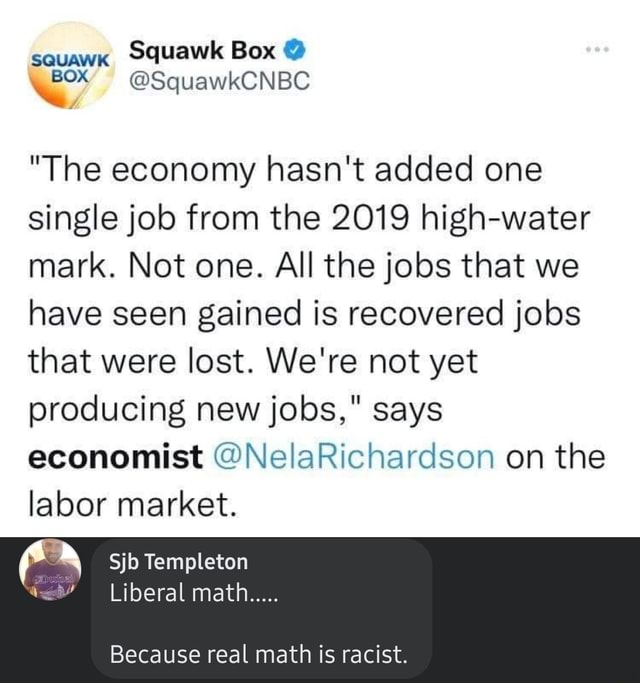 Sauawx Squawk Box SquawkCNBC "The economy hasn't added one single job from the 2019 high