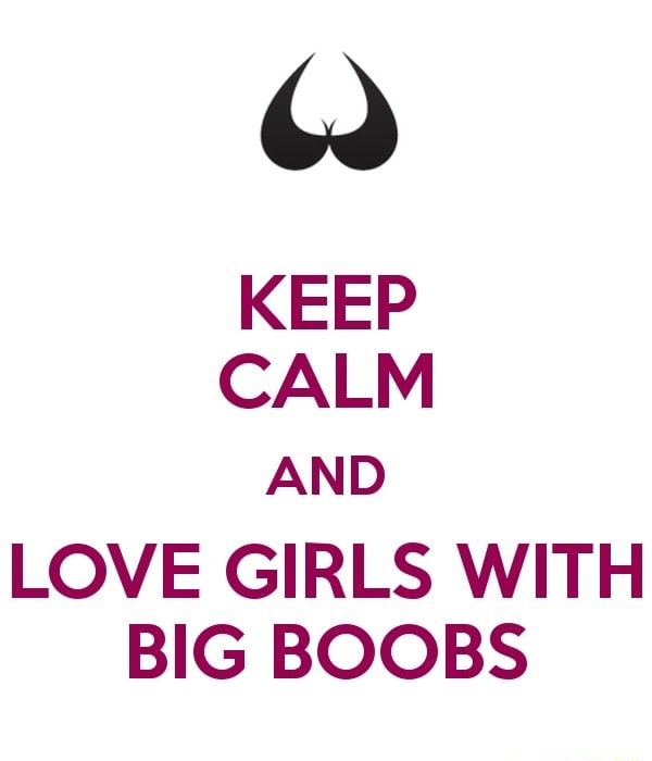 I love big boobs