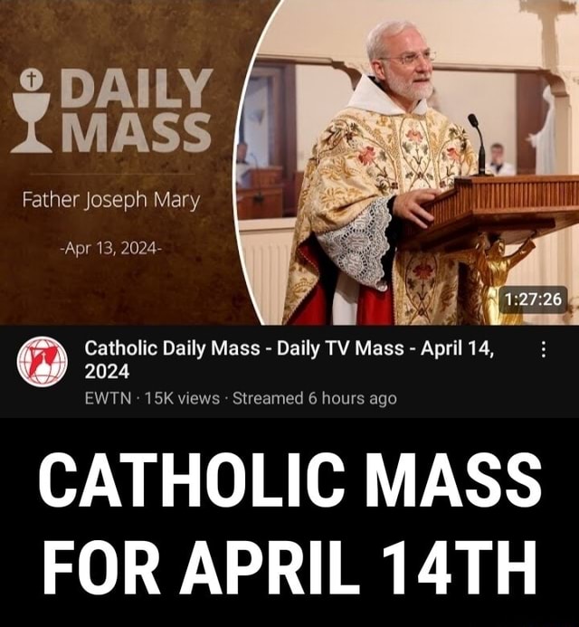 DAILY YMASs I I Father Joseph Mary -Apr 13, 2024- Catholic Daily Mass ...