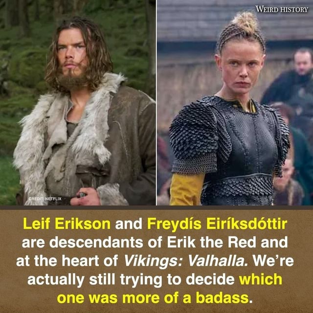 WEIRD HISTORY AR Leif Erikson And Freydis Eiriksdottir Are Descendants ...