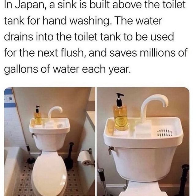 Cool greywater system. In Japan, a sink Is Dullt above the toilet