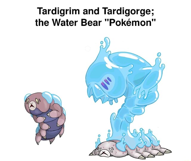 Tardigrim and the Water Bear "Pokemon" iFunny
