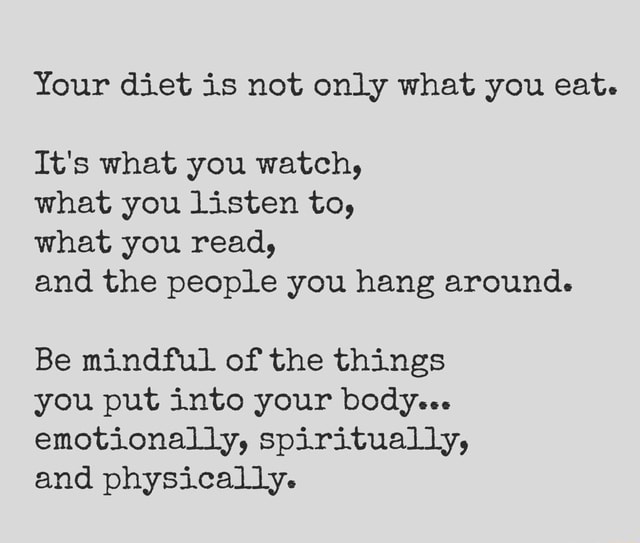 Your diet is not only what you eat. It's what you watch, what you ...