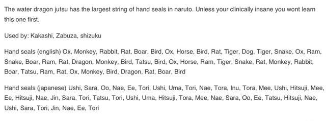 The Water Dragon Jutsu Has The Largest String Of Hand Seals In Naruto Unless Your Clinically Insane You Wont Learn This One First Used By Kakashi Zabuza Shizuku Hand Seals English Ox