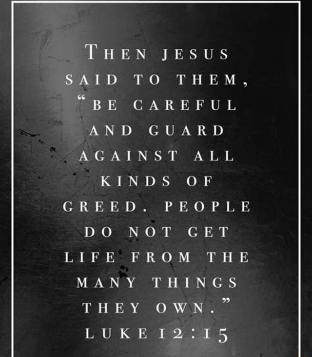 then-jesus-said-to-them-be-careful-and-guard-against-all-kinds-of