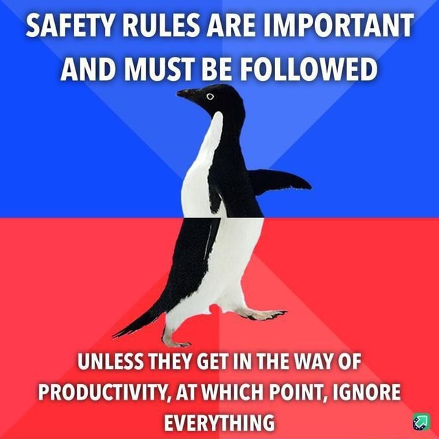 safety-rules-are-important-and-must-be-followed-unless-they-get-in-the