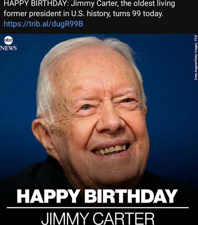 HAPPY BIRTHDAY: Jimmy Carter, the oldest living former president in U.S