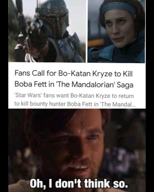 Fans Call For Bo Katan Kryze To Kill Bola Fett In The Man Star Wars Fans Want So Ka Re Kryze To Kill Dealorian Saga Knyze To Return To Kill Bounty Hunter Boba Fett