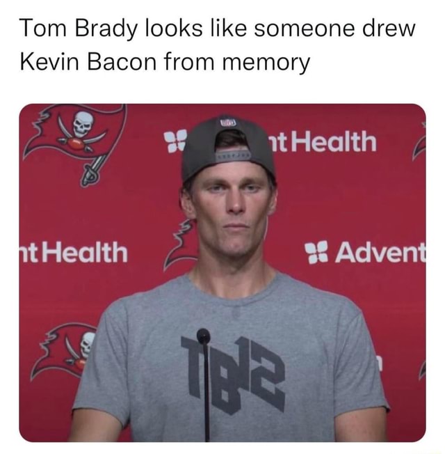 Tom Brady looks like someone drew Kevin Bacon from memory 1tHealth ...