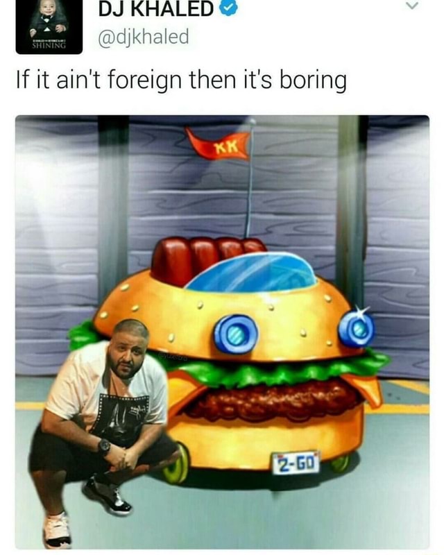 Boring then its if foreign it aint 35